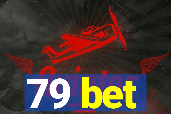 79 bet